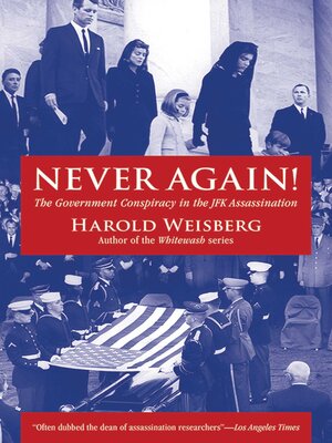 cover image of Never Again!: the Government Conspiracy in the JFK Assassination